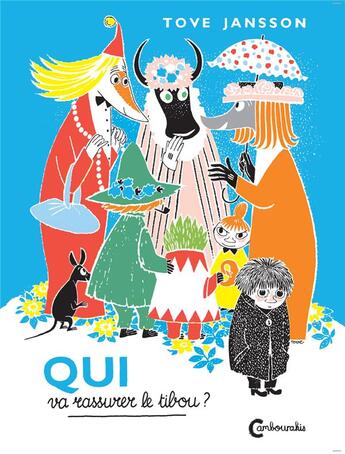 Couverture du livre « Les Moomins : qui va rassurer le tibou ? » de Tove Jansson aux éditions Cambourakis