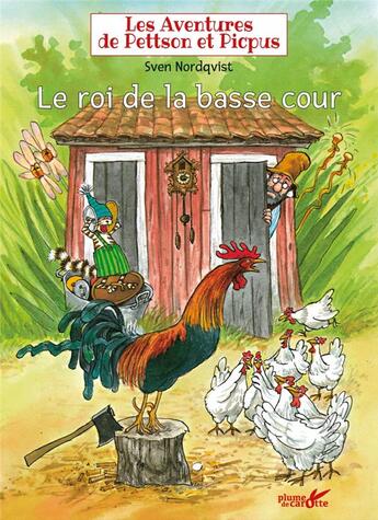 Couverture du livre « Les aventures de Pettson et Picpus ; le roi de la basse-cour » de Sven Nordqvist aux éditions Plume De Carotte