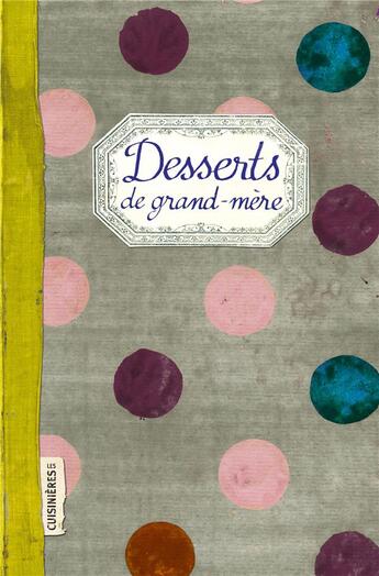 Couverture du livre « Desserts de grand-mère » de Elisabeth Boutte aux éditions Les Cuisinieres