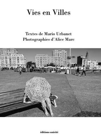 Couverture du livre « Vies en villes » de Mario Urbanet et Alice Marc aux éditions Unicite