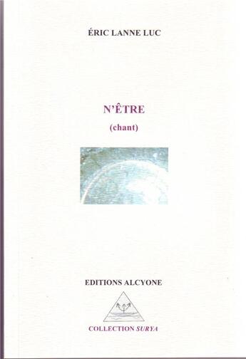 Couverture du livre « N'être (chant) » de Eric Lanne Luc aux éditions Alcyone