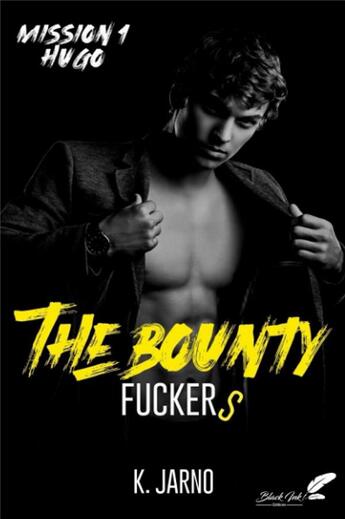 Couverture du livre « The bounty fuckers Tome 1 » de K. Jarno aux éditions Black Ink