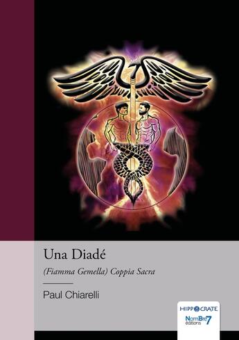 Couverture du livre « Una diadé : (fiamma gemella) coppia sacra » de Paul Chiarelli aux éditions Nombre 7