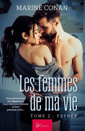 Couverture du livre « Les femmes de ma vie t.2 : Esther » de Marine Conan aux éditions So Romance