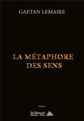 Couverture du livre « La metaphore des sens » de Lemaire Gaetan aux éditions Saint Honore Editions