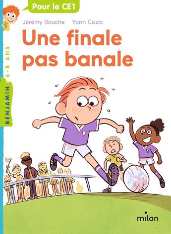 Couverture du livre « Une finale pas banale » de Yann Cozic et Jeremy Rouche aux éditions Milan