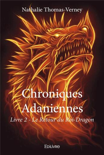 Couverture du livre « Chroniques adaniennes - livre 2 - le retour du roi-dragon » de Verney N. aux éditions Edilivre