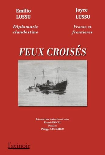 Couverture du livre « Feux croisés » de Joyce Lussu et Emilio Lussu aux éditions Atinoir