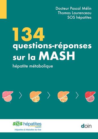 Couverture du livre « 134 questions-réponses sur la MASH : hépatite métabolique » de Thomas Laurenceau et Pascal Mélin aux éditions Doin