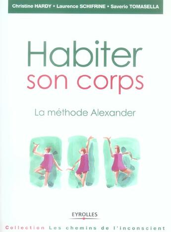 Couverture du livre « Habiter son corps. la methode alexander » de Christine Hardy aux éditions Organisation