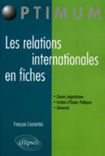 Couverture du livre « Les relations internationales en fiches » de Costantini Francois aux éditions Ellipses