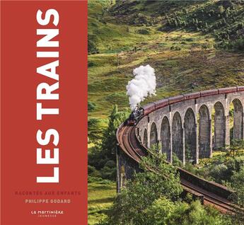 Couverture du livre « Les trains racontés aux enfants » de Philippe Godard aux éditions La Martiniere Jeunesse