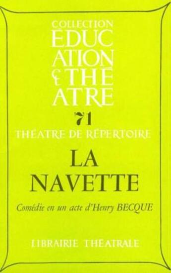 Couverture du livre « La navette » de Becque Henri aux éditions Librairie Theatrale