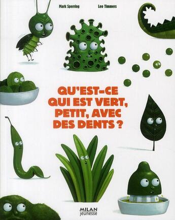 Couverture du livre « Qu'est-ce qui est vert, petit, avec des dents ? » de Mark Sperring et Leo Timmers aux éditions Milan