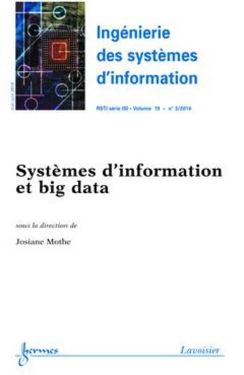 Couverture du livre « Systemes D'Information Et Big Data (Ingenierie Des Systemes D'Information Rsti Serie Isi Volume 19 N » de Mothe Josiane aux éditions Hermes Science Publications