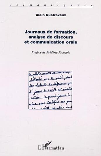 Couverture du livre « Journaux de formation, analyse de discours et communication orale » de Alain Quatrevaux aux éditions L'harmattan