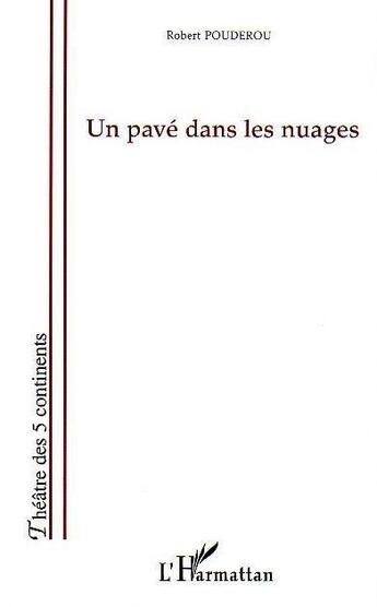 Couverture du livre « Un pavé dans les nuages » de Robert Pouderou aux éditions L'harmattan