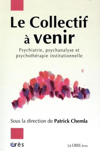 Couverture du livre « Le collectif à venir » de Patrick Chemla aux éditions Eres