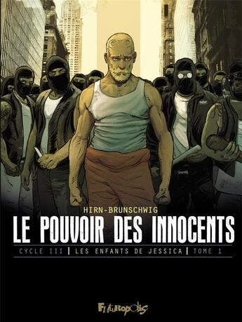 Couverture du livre « Le pouvoir des innocents - cycle 3 ; les enfants de Jessica Tome 1 : le discours » de Laurent Hirn et Luc Brunschwig aux éditions Futuropolis