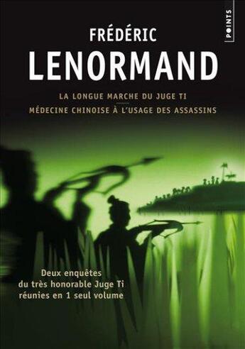 Couverture du livre « La longue marche du juge Ti ; médecine chinoise à l'usage des assassins » de Frederic Lenormand aux éditions Points