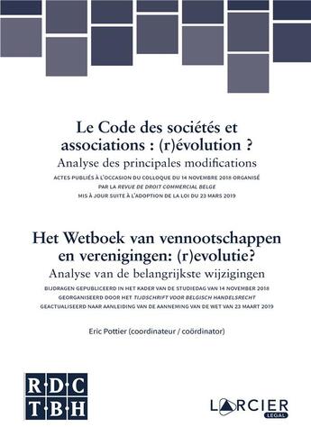 Couverture du livre « Le code des sociétés et associations : (r)évolution ? ; analyse des principales modifications » de Eric Pottier aux éditions Larcier