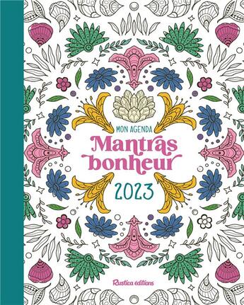 Couverture du livre « Mon agenda mantras bonheur (édition 2023) » de Marica Zottino aux éditions Rustica