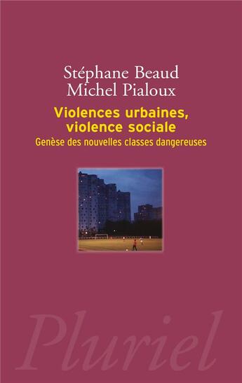 Couverture du livre « Violences urbaines, violence sociale » de Beaud/Pialoux aux éditions Pluriel