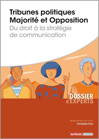 Couverture du livre « Tribunes politiques Majorité et Opposition ; du droit à la stratégie de communication » de Christophe Disic aux éditions Territorial