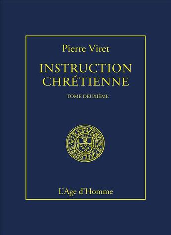 Couverture du livre « Instruction chretiennetome 2 » de Pierre Viret aux éditions L'age D'homme