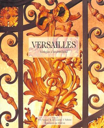 Couverture du livre « Versailles » de Bruno De Cessole et Jean-Francois Solnon et Frederic Valloire et N D' Archimbaud aux éditions Chene