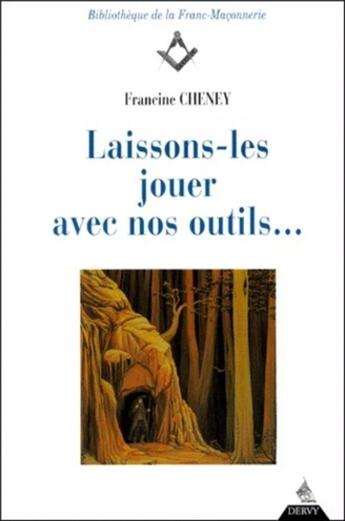 Couverture du livre « Laissons-les jouer avec nos outils » de Cheney Francine aux éditions Dervy