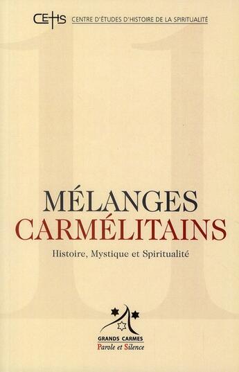 Couverture du livre « Mélanges carmélitains t.11 ; histoire, mystique et spiritualité » de  aux éditions Parole Et Silence