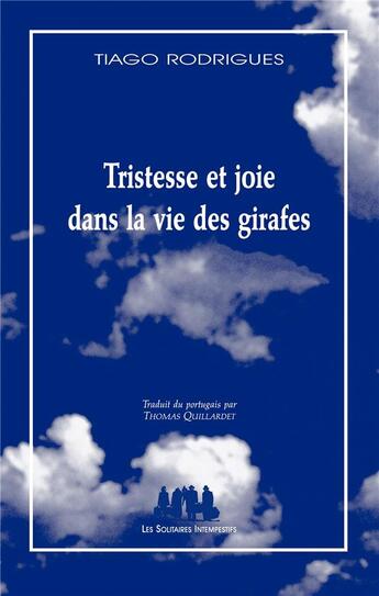 Couverture du livre « Tristesse et joie dans la vie des girafes » de Tiago Rodrigues aux éditions Solitaires Intempestifs