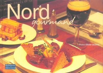 Couverture du livre « Nord Gourmand » de Leclercq O aux éditions Declics