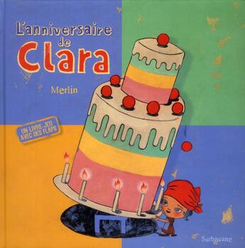 Couverture du livre « L'anniversaire de clara - un livre-jeu avec des flaps » de Christophe Merlin aux éditions Sarbacane