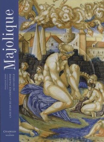 Couverture du livre « La majolique » de Francois Barbe aux éditions Citadelles & Mazenod