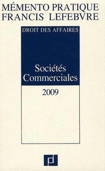 Couverture du livre « Mémento sociétés commerciales 2009 » de  aux éditions Lefebvre