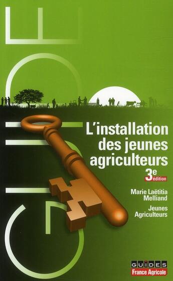 Couverture du livre « L'installation de jeunes agriculteurs (3e édition) » de Marie-Laetitia Melliand aux éditions France Agricole