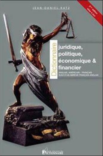 Couverture du livre « Dictionnaire juridique politique economique et financier » de Jean-Daniel Katz aux éditions Dicoland/lmd