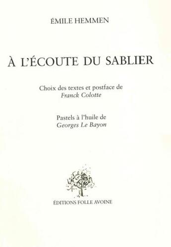 Couverture du livre « A l'écoute du sablier » de Georges Le Bayon et Emile Hemmen aux éditions Folle Avoine