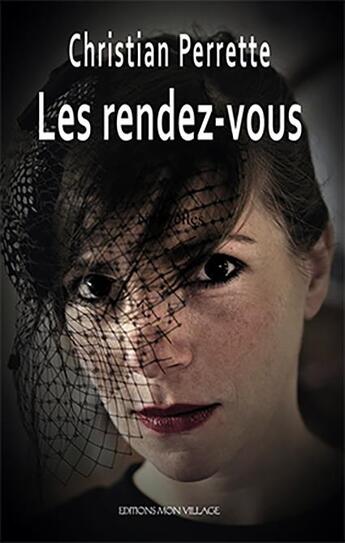 Couverture du livre « Les rendez-vous » de Christian Perrette aux éditions Mon Village