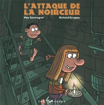 Couverture du livre « L'attaque de la noirceur » de May Sansregret et Richard Ecrapou aux éditions 400 Coups