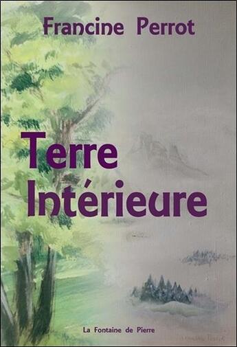 Couverture du livre « Terre intérieure » de Francine Perrot aux éditions Fontaine De Pierre