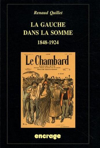 Couverture du livre « La gauche dans la Somme (1848-1924) » de Renaud Quillet aux éditions Encrage