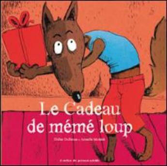 Couverture du livre « Le cadeau de mémé loup » de Didier Dufresne aux éditions Atelier Du Poisson Soluble