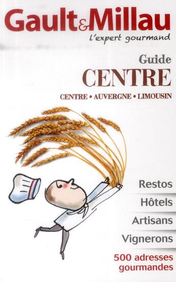 Couverture du livre « Guide Centre ; Auvergne ; Limousin » de Gault&Millau aux éditions Gault&millau