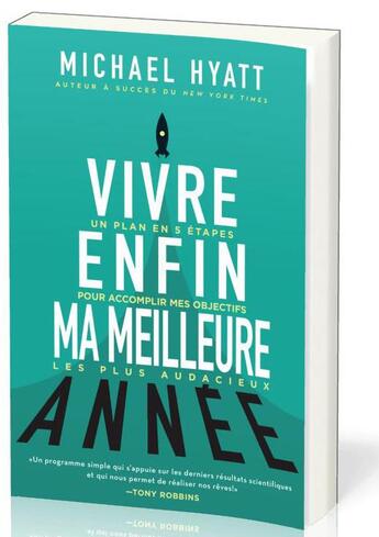 Couverture du livre « Vivre enfin ma meilleure année ; un plan en 5 étapes pour accomplir mes objectifs les plus audacieux » de Michael Hyatt et Daniel Harkavy aux éditions Motive Par L'essentiel