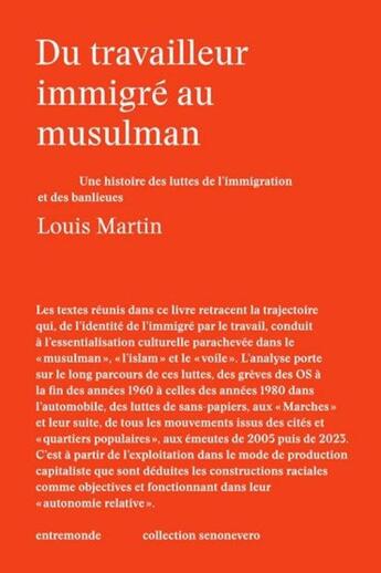 Couverture du livre « Du travailleur immigré au musulman : Une histoire des luttes de l'immigration et des banlieues » de Louis Martin aux éditions Entremonde