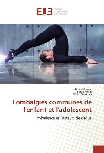 Couverture du livre « Lombalgies communes de l'enfant et l'adolescent » de Moncer Rihab aux éditions Editions Universitaires Europeennes