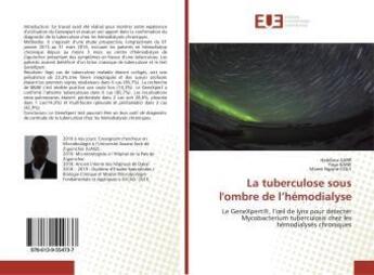 Couverture du livre « La tuberculose sous l'ombre de l'hemodialyse - le genexpert , l'oeil de lynx pour detecter mycobacte » de Kane Habibou aux éditions Editions Universitaires Europeennes